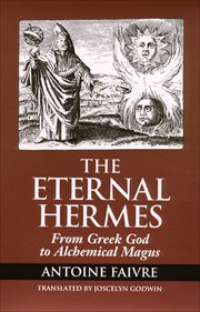 The Eternal Hermes : From Greek God to Alchemical Magus cover image