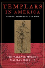 Templars in America : from the Crusades to the New World cover image