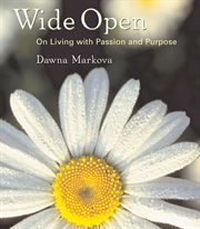 Wide open : on living with passion and purpose cover image