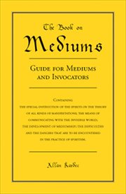 The Book on Mediums : Guide for Mediums and Invocators cover image