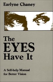 The Eyes Have It : A Self-help Manual For Better Vision cover image