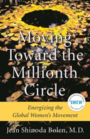 Moving toward the millionth circle : energizing the global women's movement : advocating a global conference on women cover image