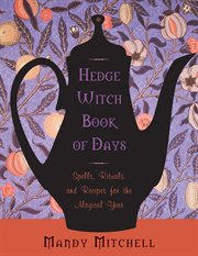 Hedgewitch book of days. Spells, Rituals, and Recipes for the Magical Year cover image
