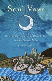 Soul vows : gathering the presence of the divine in you, through you, and as you cover image