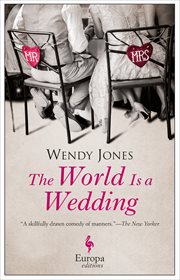 The world is a wedding : in which the unexpected nature of reality surprises Mister Wilfred Price cover image