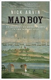 Mad boy : an account of Henry Phipps in the War of 1812, a novel cover image
