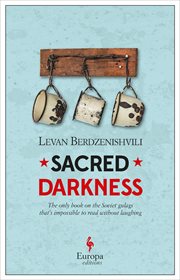 Sacred darkness : the last days of the gulag cover image