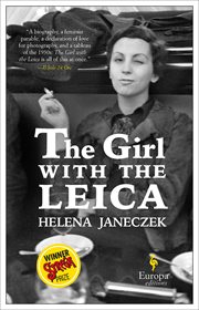 The Girl with the Leica : Based on the true story of the woman behind the name Robert Capa cover image