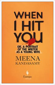 When I hit you : or, A portrait of the writer as a young wife cover image