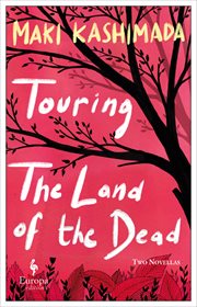 Touring the land of the dead : & ninety-nine kisses cover image