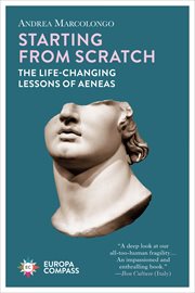 Starting from Scratch : The Life-Changing Lessons of Aeneas cover image