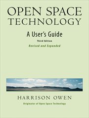 Open Space Technology : A User's Guider cover image