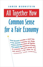All Together Now : Common Sense for a Fair Economy cover image