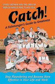 Catch! : a fishmonger's guide to greatness cover image