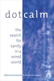 Dot Calm : The Search for Sanity in a Wired World cover image