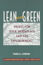 Lean and Green : Profit for Your Workplace and the Environment cover image
