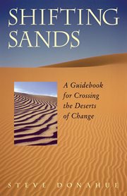 Shifting sands : a guidebook for crossing the deserts of change cover image