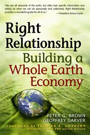 Right relationship : building a whole earth economy cover image