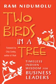 Two Birds in a Tree : Timeless Indian Wisdom for Business Leaders cover image