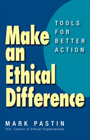 Make an Ethical Difference : Tools for Better Action cover image