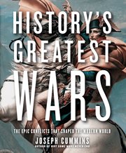 History's greatest wars : the epic conflicts that shaped the modern world cover image