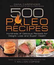 500 paleo recipes : hundreds of delicious recipes for weight loss and super health cover image