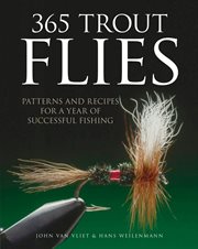365 Trout Flies : Patterns and Recipes for a Year of Successful Fishing cover image