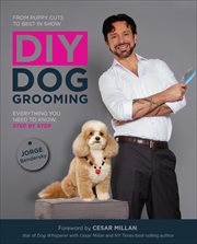 DIY Dog Grooming : Everything You Need to Know, Step by Step cover image