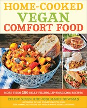 Home : Cooked Vegan Comfort Food. More Than 200 Belly-Filling, Lip-Smacking Recipes cover image