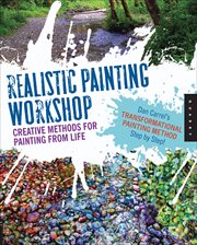 Realistic painting workshop : creative methods for painting from life cover image