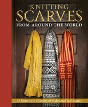 Knitting scarves from around the world cover image
