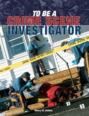 To be a crime scene investigator cover image
