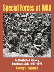 Special Forces at War : An Illustrated History, Southeast Asia 1957–1975 cover image