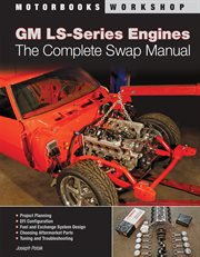 GM LS : Series Engines. The Complete Swap Manual. Motorbooks Workshop cover image