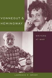 Vonnegut and Hemingway : writers at war cover image