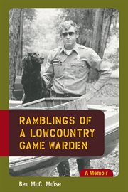 Ramblings of a lowcountry game warden : a memoir cover image