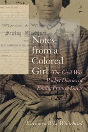 Notes from a colored girl : the Civil War pocket diaries of Emilie Frances Davis cover image