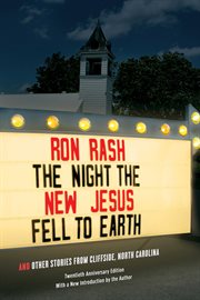 The night the new Jesus fell to Earth : and other stories from Cliffside, North Carolina cover image