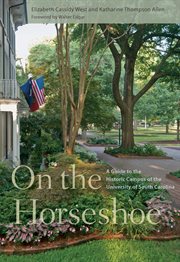 On the Horseshoe : a guide to the historic campus of the University of South Carolina cover image