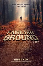 Familiar ground : a novel cover image