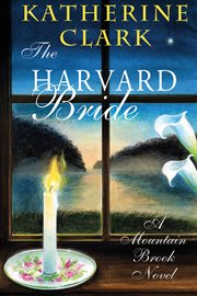 The Harvard bride : a Mountain Brook novel cover image