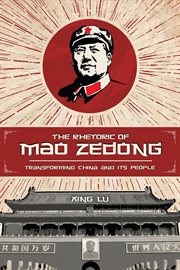 The rhetoric of Mao Zedong : transforming China and its people cover image