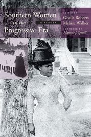 Southern women in the progressive era : a reader cover image