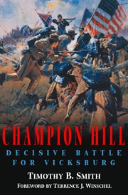 Champion Hill : decisive battle for Vicksburg cover image