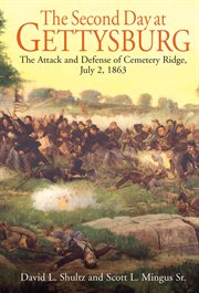 The Second Day at Gettysburg : the Attack and Defense of Cemetery Ridge, July 2, 1863 cover image