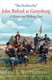 "The Devil's to Pay" : John Buford at Gettysburg. A History and Walking Tour cover image