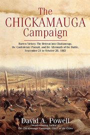 Barren victory : the retreat into Chattanooga, the Confederate pursuit, and the aftermath of the battle, September 21 to October 20, 1863 cover image