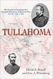 Tullahoma : The Forgotten Campaign That Changed the Civil War, June 23 - July 4 1863 cover image