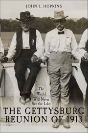 The World Will Never See the Like : The Gettysburg Reunion Of 1913 cover image