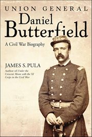 Union General Daniel Butterfield : A Civil War Biography cover image